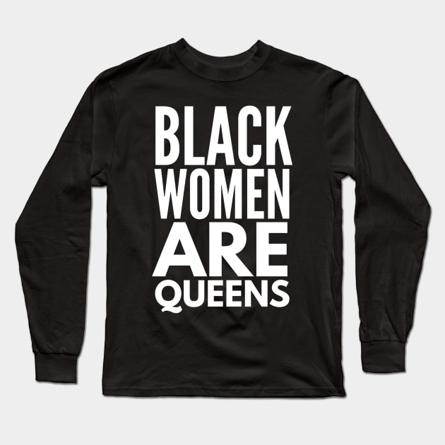 Black Women Are Queens | African American | Black Lives Long Sleeve T-Shirt by UrbanLifeApparel